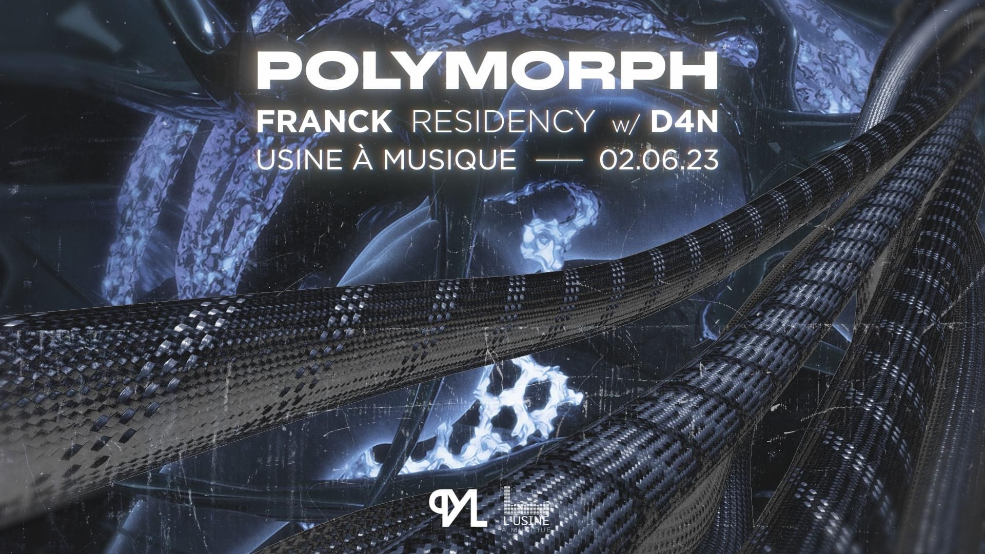 soirée Techno •Polymorph • Franck Residency w/ D4N